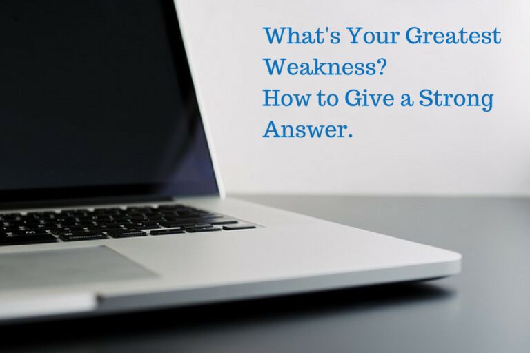 What’s Your Greatest Weakness? How to Give a Strong Interview Answer